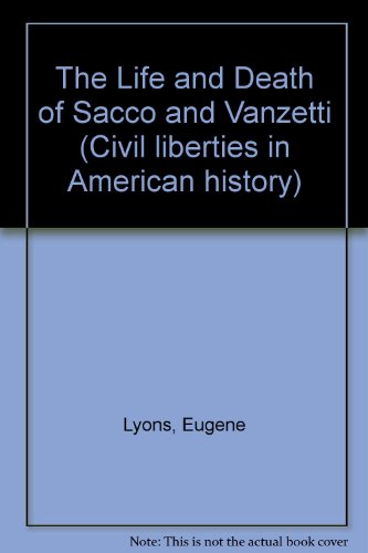 Book The Life And Death Of Sacco And Vanzetti (Civil Liberties in American History) free