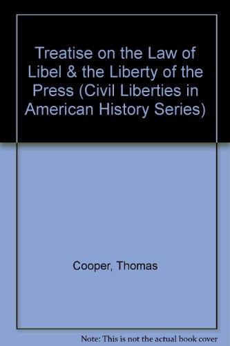 Book A Treatise On The Law Of Libel And The Liberty Of The Press (civil Liberties In American History Series) free