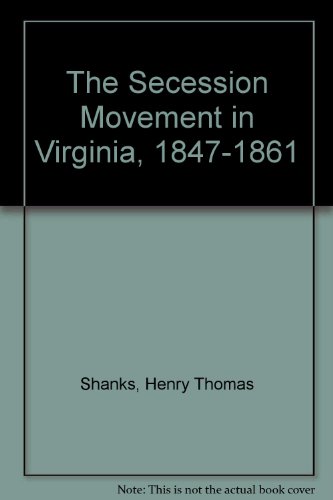 Book The Secession Movement In Virginia, 1847-1861 free