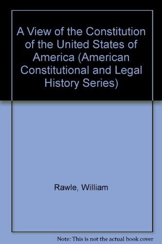 Book View Of The Constitution Of The United States Of America (american Constitutional And Legal History Series) free