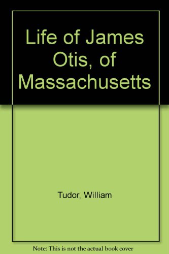Book Life Of James Otis, Of Massachusetts free