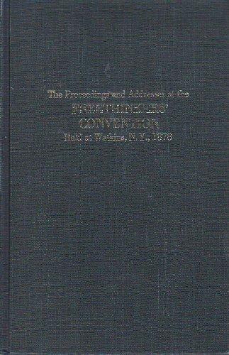 Book The Proceedings And Addresses At The Freethinkers' Convention 1878 (civil Liberties In American History) free
