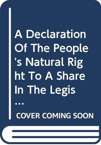 Book Declaration of the People&#39;s Natural Right to a Share in the Legislature free