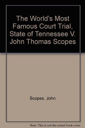 Book The World's Most Famous Court Trial, State Of Tennessee V. John Thomas Scopes: Complete Stenographic Report Of The Court Test Of The Tennessee Anti-evolution (civil Liberties In American History) free