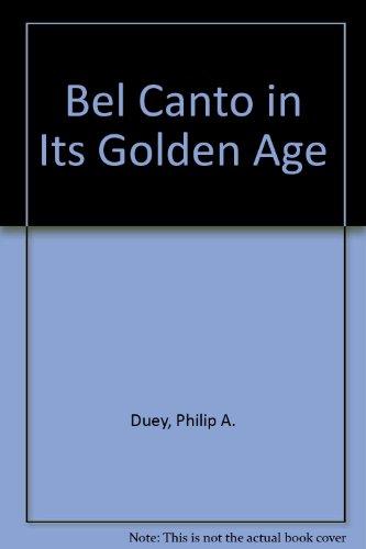 Book Bel Canto In Its Golden Age (Da Capo Press music reprint series) free