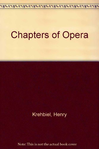 Book Chapters Of Opera (da Capo Press Music Reprint Series) free