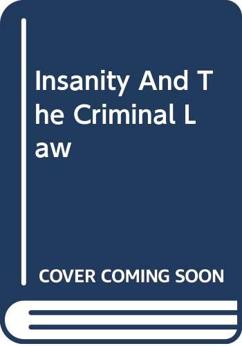 Book Insanity And The Criminal Law (The Historical foundations of forensic psychiatry and psychology) free