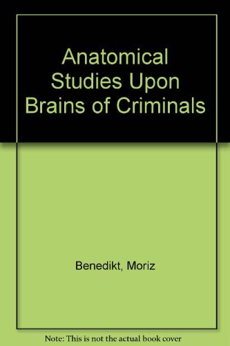 Book Anatomical Studies Upon Brains Of Criminals (the Historical Foundations Of Forensic Psychiatry And Psychology) free