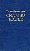 Book The Autobiography Of Charles Halle-with Correspondence And Diaries (Da Capo Press Music Reprint Series) free