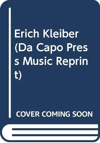 Book Erich Kleiber (Da Capo Press Music Reprint) free
