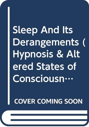 Book Sleep And Its Derangements (hypnosis And Altered States Of Consciousness) free