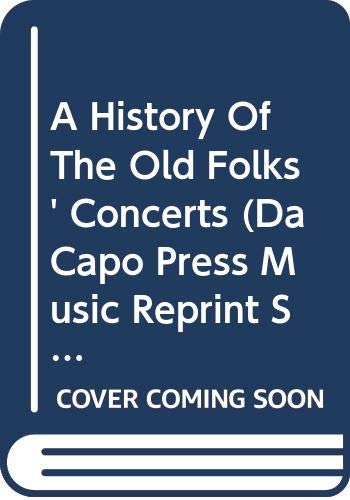 Book A History Of The Old Folks' Concerts (da Capo Press Music Reprint Series) free