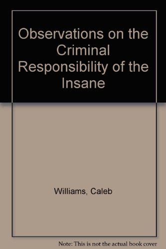 Book Observations On The Criminal Responsibility Of The Insane (The Historical foundations of forensic psychiatry and psychology) free