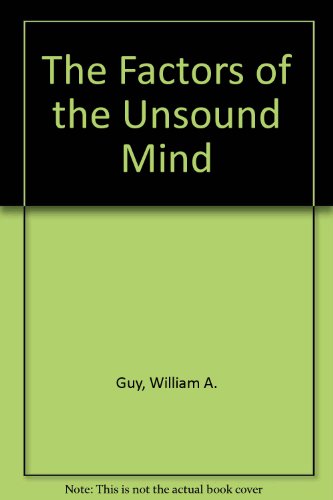 Book The Factors Of The Unsound Mind (the Historical Foundations Of Forensic Psychiatry And Psychology) free