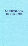 Book Musicology In The 1980s (Da Capo Press music series) free