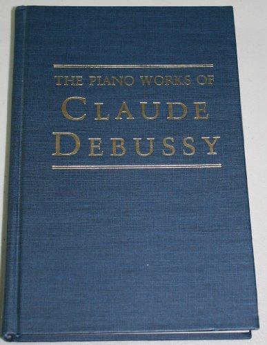 Book The Piano Works Of Claude Debussy (da Capo Press Music Reprint Series) free