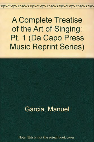 Book A Complete Treatise On The Art Of Singing Part One (da Capo Press Music Reprint Series) (pt. 1) free