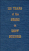 Book 100 Years Of The Negro In Show Business (Da Capo Press Music Reprint Series) free