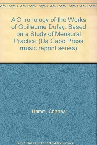 Book A Chronology Of The Works Of Guillaume Dufay (da Capo Press Music Reprint Series) free