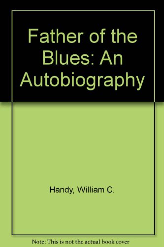 Book Father Of The Blues: An Autobiography (Roots of Jazz) free