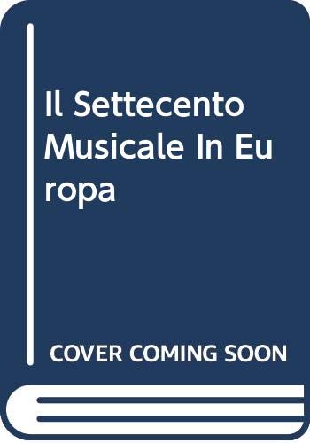 Book Il Settecento Musicale In Europa (da Capo Press Music Reprint Series) (italian Edition) free