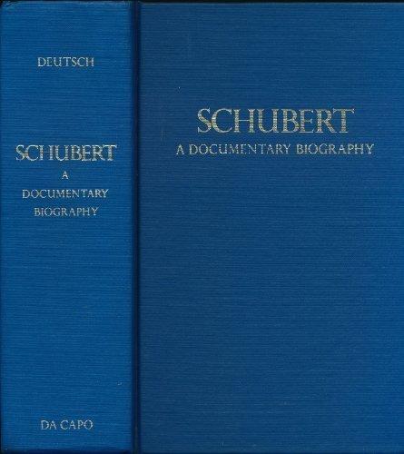 Book Schubert: A Documentary Biography. Being An English Version Of Franz Schubert : Die Dokumente Seines Lebens (da Capo Press Music Reprint Series) free
