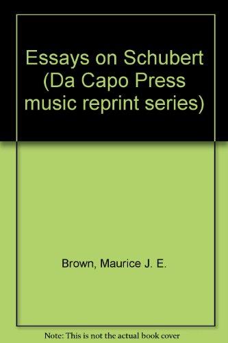 Book Essays On Schubert (da Capo Press Music Reprint Series) free