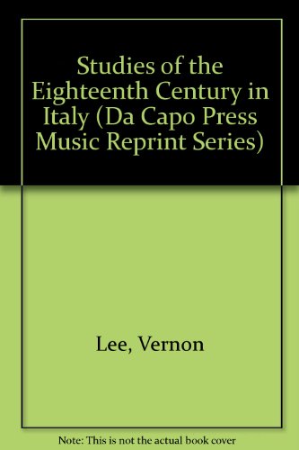 Book Studies Of The Eighteenth Century In Italy (Da Capo Press Music Reprint Series) free