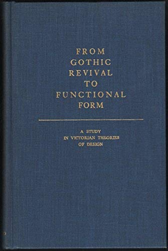 Book From Gothic Revival To Functional Form (Da Capo Press series in architecture and decorative art) free