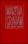 Book Martha Graham: The Early Years (Da Capo series in dance) free