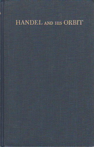 Book Handel And His Orbit (da Capo Press Music Reprint Series) free