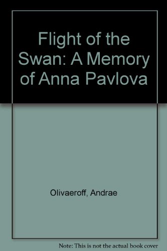 Book Flight Of The Swan: A Memory Of Anna Pavlova free