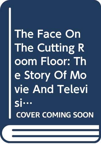 Book The Face on the Cutting Room Floor: The Story of Movie and Television Censorship free