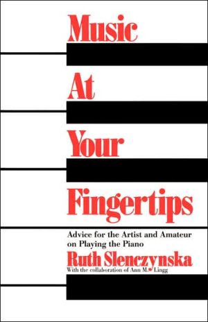 Book Music At Your Fingertips: Advice For The Artist And Amateur On Playing The Piano (Da Capo Paperback) free