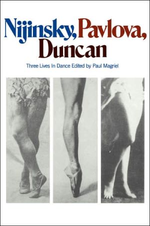 Book Nijinsky, Pavlova, Duncan: Three Lives In Dance (A Da Capo paperback) free Book Nijinsky, Pavlova, Duncan: Three Lives In Dance (A Da Capo paperback) free
