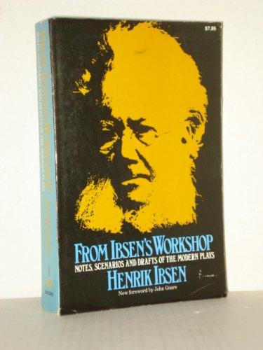 Book From Ibsen&#39;s Workshop: Notes Scenarios and Drafts of the Modern Plays free