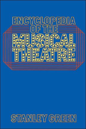 Book Encyclopedia Of The Musical Theatre (A Da Capo paperback) free