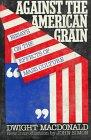 Book Against The American Grain: Essays Of The Effects Of Mass Culture free