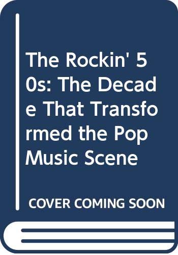 Book The Rockin' 50s: The Decade That Transformed the Pop Music Scene (A Da Capo paperback) free Book The Rockin' 50s: The Decade That Transformed the Pop Music Scene (A Da Capo paperback) free