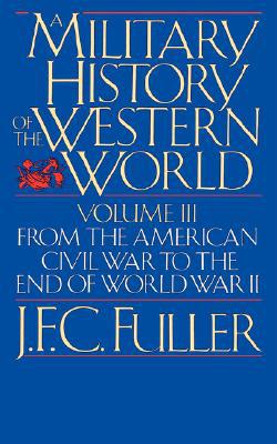 Book A Military History of the Western World (From the Defeat of the Spanish Armada to the Battle of Waterloo) free