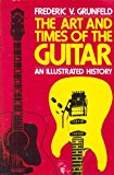 Book The Art And Times Of The Guitar (A Da Capo paperback) free
