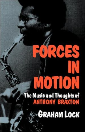Book Forces In Motion: The Music And Thoughts Of Anthony Braxton (Da Capo Paperback) free