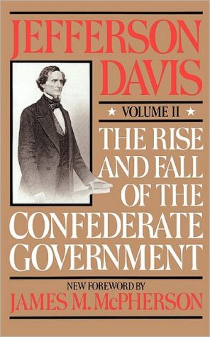 Book The Rise And Fall Of The Confederate Government: Volume 2 free
