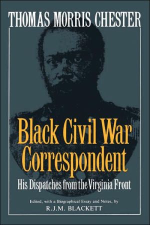 Book Thomas Morris Chester, Black Civil War Correspondent: His Dispatches from the Virginia Front (Da Capo Paperback) free