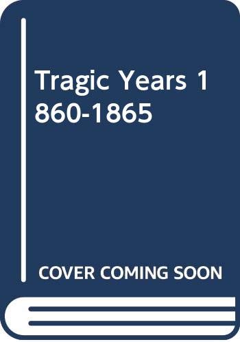 Book Tragic Years 1860-1865 free