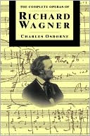 Book The Complete Operas Of Richard Wagner (The Complete Opera Series) free