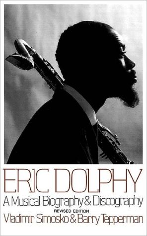 Book Eric Dolphy: A Musical Biography And Discography free