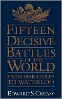 Book Fifteen Decisive Battles Of The World: From Marathon To Waterloo free