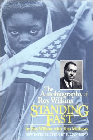 Book Standing Fast: The Autobiography Of Roy Wilkins free