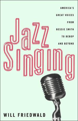 Book Jazz Singing: America's Great Voices From Bessie Smith To Bebop And Beyond free